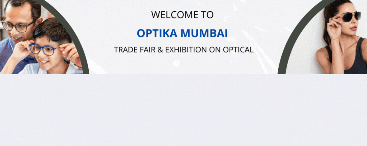 OPTIKA MUMBAI Trade Fair and Exhibition on Optical Industry
10-11-12 January 2026 - CIDCO Exhibition Centre - Navi Mumbai - India
